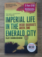 Rajiv Chandrasekaran - Imperial life in the emerald city