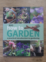 RHS how to garden, a practical introduction to gardening