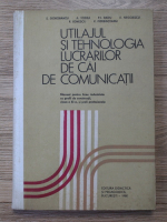 S. Dorobantu, Adrian Todea - Utilajul si tehnologia lucrarilor de cai de comunicatii. Manual pentru licee industriale cu profil de constructii, clasa a XI-a si scoli profesionale