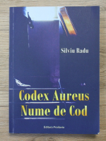 Silviu Radu - Codex Aureus. Nume de cod