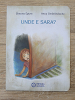 Simona Epure, Anca Smarandache - Unde e Sara?