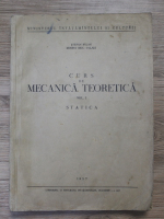 Stefan Balan - Curs de mecanica teoretica, volumul 1. Statica (1957)
