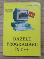 Tudor Sorin - Bazele programarii in C++. Manual pentru clasa a XI-a