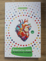 Vasi Radulescu - Sanatatea inimii pe intelesul tuturor