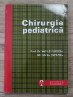 Vasile Fufezan - Chirurgie pediatrica