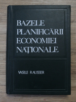 Vasile Rausser - Bazele planificarii economiei nationale
