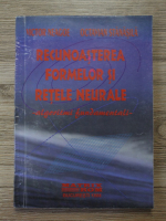 Victor Neagoe, Octavian Stanasila - Recunoasterea formelor si retele neurale. Algoritmi fundamentali