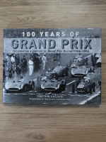 100 years of Grand Prix. Celebrating a century of Grand Prix racing 1906-2006