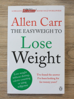 Anticariat: Allen Carr - The easyweigh to lose weight