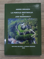 Anticariat: Andrei Breaban - La portile destinului, volumul 2. Zori insangerati