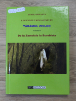 Andrei Breaban - Legendele Kogaionului. Taramul zeilor, volumul 1. De la Zamolxis la Burebista