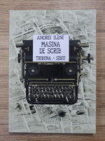 Andrei Ileni - Masina de scrib