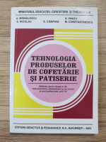 Angela Manailescu - Tehnologia produselor de cofetarie si patiserie. Manual pentru clasele X-XII (2003)