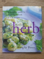 Arabella Boxer - The Hamlyn herb book. The complete guide to culinary herbs with over 170 recipes