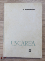Aurelian Dascalescu - Uscarea si aplicatiile ei industriale