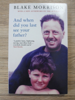 Blake Morrison - And when did you last see yout father?