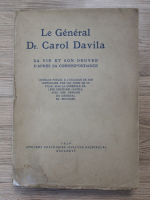 Carol Davila - Sa vie et son oeuvre d'apres sa correspondance. Ouvrage publie, a l'occasion de son centenaire, par les soins de sa fille, M-me la generale Helene Perticari-Davila (1930)