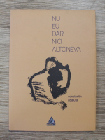 Constantin Abaluta - Nu eu dar nici altcineva