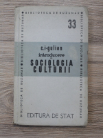 Constantin Ionescu Gulian - Introducere in sociologia culturii