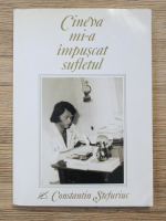 Constantin Stefuriuc - Cineva mi-a impuscat sufletul