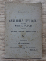 D. G. Kiriac - Cantarile liturgiei pentru copii si popor (1926)