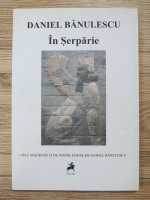 Daniel Banulescu - In serparie