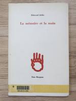 Anticariat: Edmond Jabes - La memoire et la main