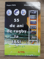 Eugen Popa - 55 de ani de rugby la Iasi