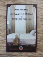 Feodor Dostoievski - Sotia altui barbat si sotul de sub pat