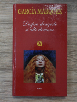 Gabriel Garcia Marquez - Despre dragoste si alti demoni
