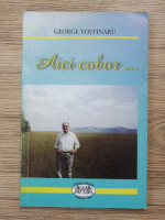 Anticariat: George Vostinaru - Aici cobor...