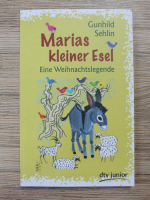 Gunhild Sehlin - Marias kleiner Esel. Eine weihnachtslegende