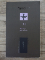 I. Misailescu, Ieromonahul Neofit - Spiritualitate carpatina, volumul 2. Despre paternitate