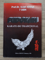 Anticariat: Ilija Iorga - Fudokan. Karate-Do traditional