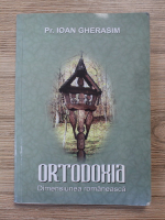 Ioan Gherasim - Ortodoxia. Dimensiunea romaneasca