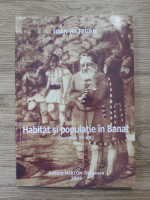 Ioan Hategan - Habitat si populatie in Banat (secolele XI-XX)