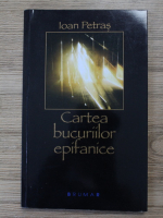 Ioan Petras - Cartea bucuriilor epifanice