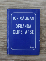 Ion Caliman - Ofranda clipei arse