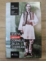 Ion Cristoiu - Statul versus Corneliu Zelea Codreanu