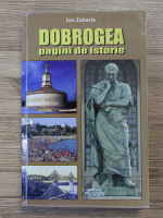 Anticariat: Ion Zaharia - Dobrogea, pagini de istorie