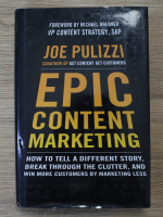 Anticariat: Joe Pulizzi - Epic content marketing