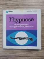 L'hypnose, du magnetisme aux applications medicales