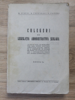 M. Cuzub - Culegeri din legislatia administrativa scolara (1930 aprox.)