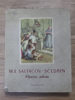 M. E. Saltacov-Scedrin - Opere alese