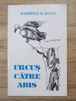 Mahmoud Al Hasan - Urcus catre abis