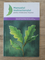 Anticariat: Manualul instructorului pentru vindecarea traumei