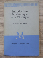 Marcel Florkin - Introduction biochimique a la chirurgie