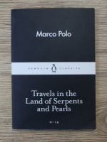Marco Polo - Traveks in the land of serpents and pearls
