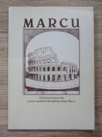 Marcu. Ghid al invatatorului pentru studierea Evangheliei dupa Marcu