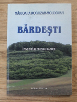 Marioara Rogozan Moldovan - Bardesti. Insemnari monografice